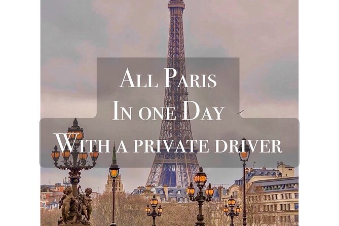 Paris Overview Tour With Driver - Itinerary Highlights