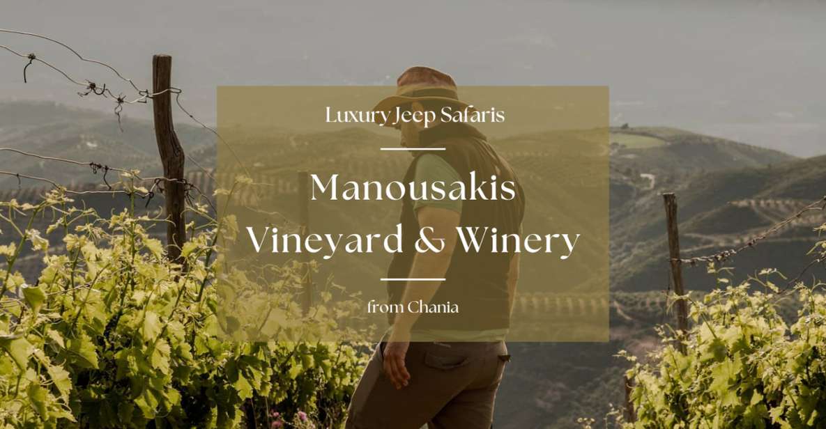 Chania Luxury Jeep Safaris: Manousakis Vineyard & Winery - Tour Description