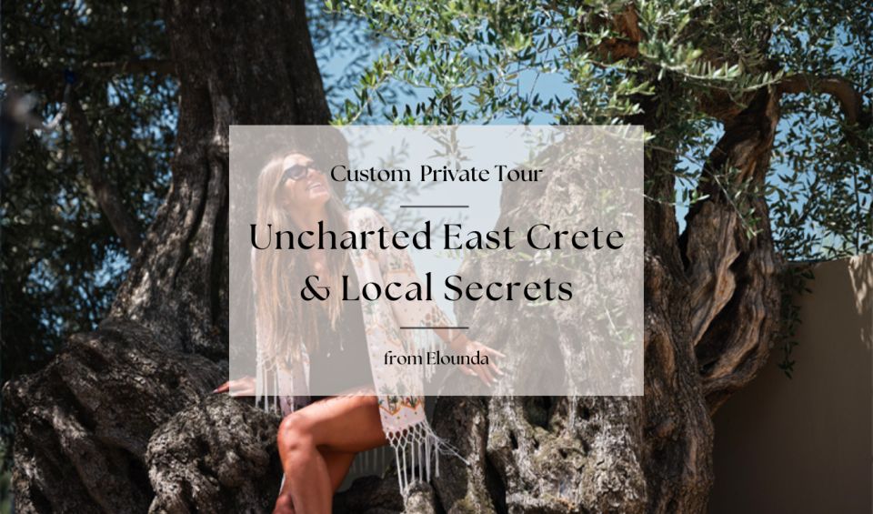 Uncharted East Crete & Local Secrets From Elounda - Highlights