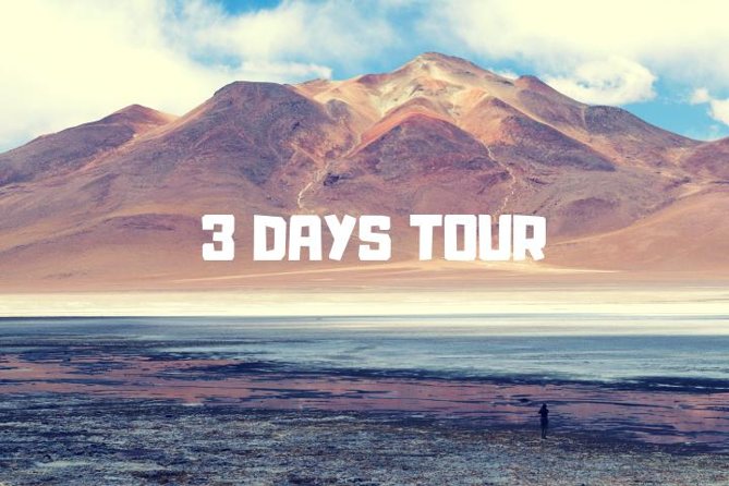 3-Day Tour to Salt Flats and Lagoons - Tour Overview