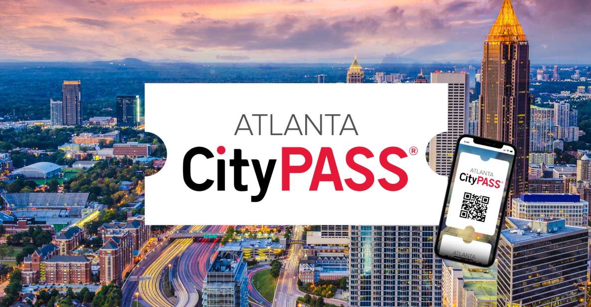 Atlanta: Citypass® With Tickets to 5 Top Attractions - Included Top Attractions