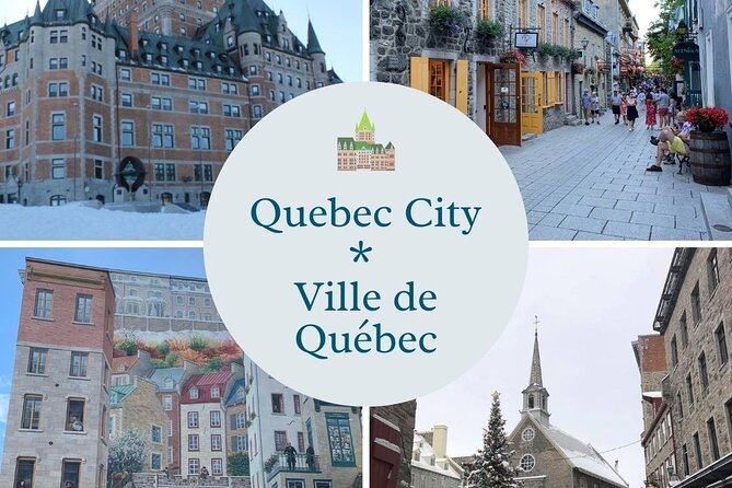 Quebec City Tourist Tour - Tour Highlights