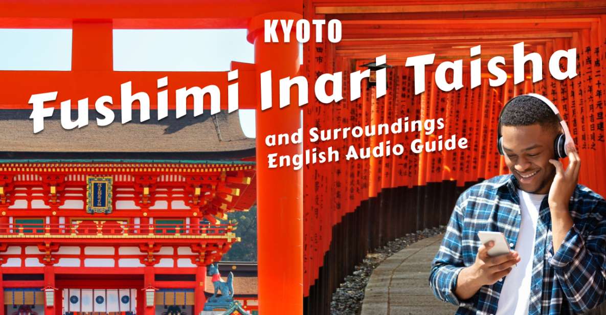 Kyoto: Audio Guide of Fushimi Inari Taisha and Surroundings - Audio Guide Experience