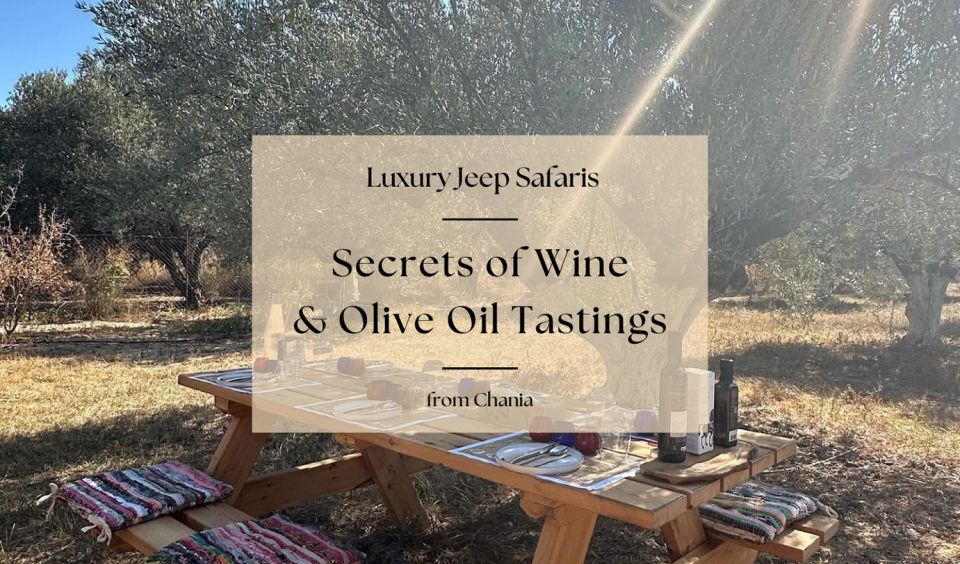 Chania Luxury Jeep Safaris: Wine & Olive Oil Tasting Secrets - Tour Highlights