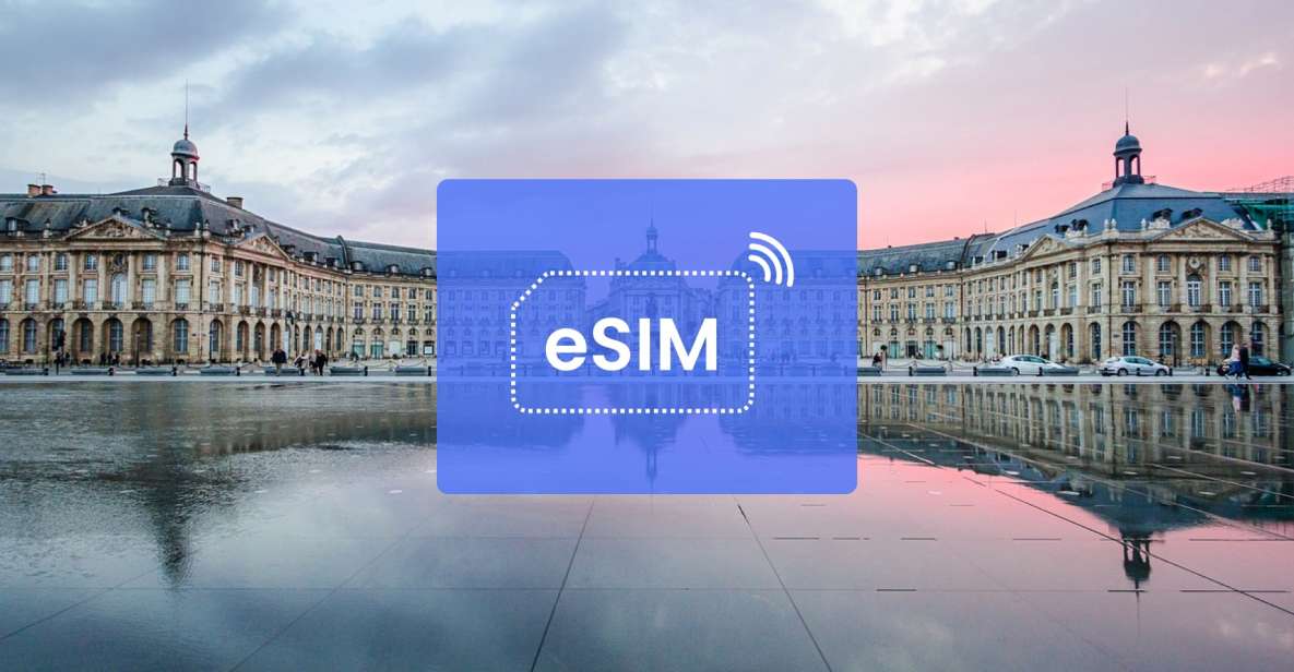 Bordeaux: France/ Europe Esim Roaming Mobile Data Plan - Support for Multiple Devices