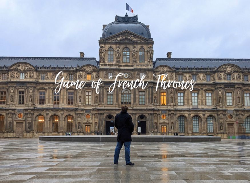 Paris : Game of French Thrones (Walking Tour) - Uncover French Monarchical Secrets