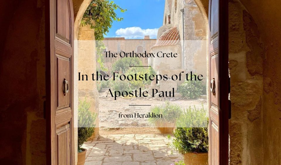 Orthodox Crete: In the Footsteps of the Apostle Paul - Tour Highlights