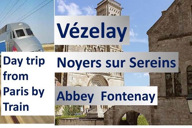 BURGUNDY: VEZELAY & FONTENAY ABBEY - Private Day Trip From Paris by Train - Final Words