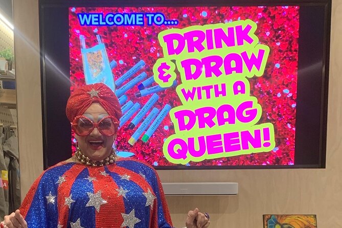 2 Hour Drink and Draw With a Drag Queen Workshop - Whats Included and Excluded