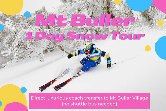 Mt Buller 1 Day Snow Tour (Direct Transfer To Mt Buller Village From Melbourne) - Cancellation and Refund Policy