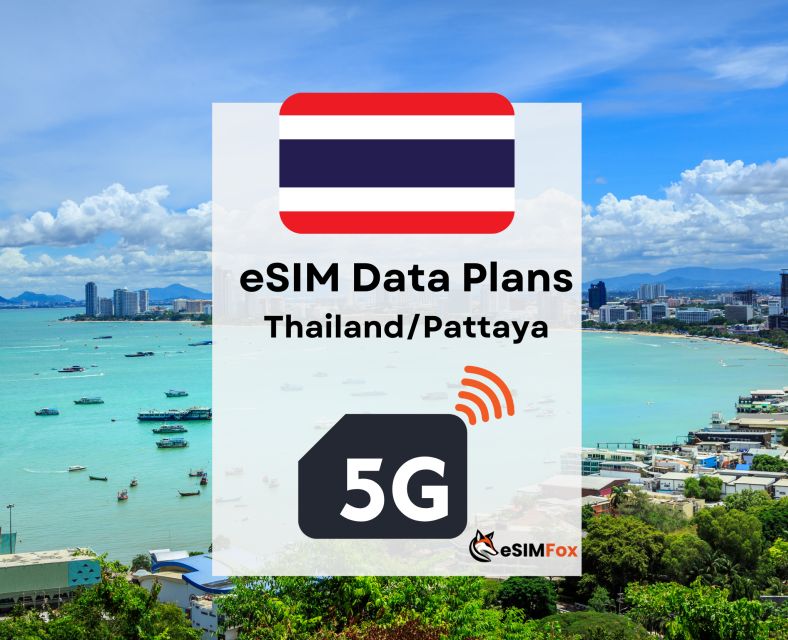 Pattaya: Esim Internet Data Plan for Thailand 4g/5g - Staying Connected in Pattaya