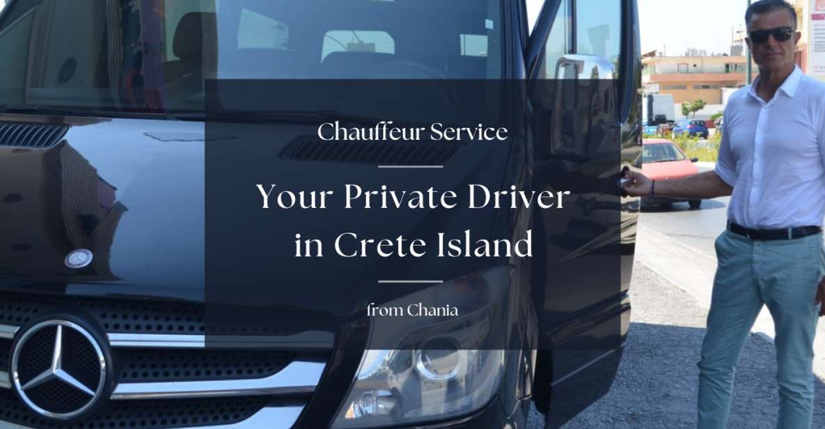 Private Driver & Chauffeur Service in Crete From Chania - Highlights