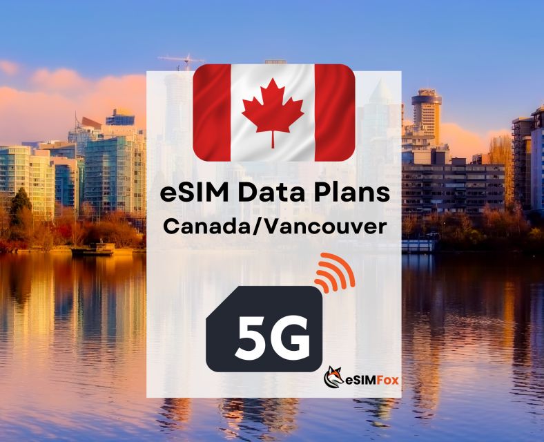 Vancouver : Esim Internet Data Plan for Canada 4g/5g - Common questions