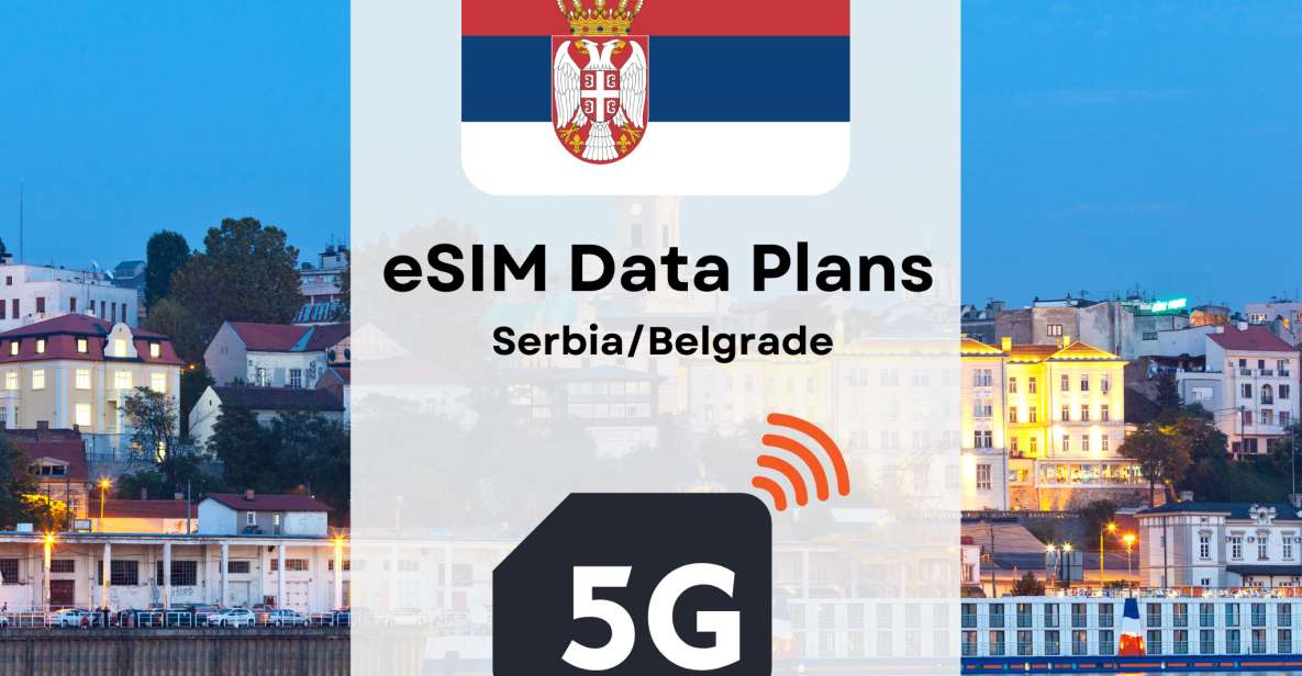 Belgrade : Esim Internet Data Plan Serbia High-Speed 5G - Important Details to Keep in Mind