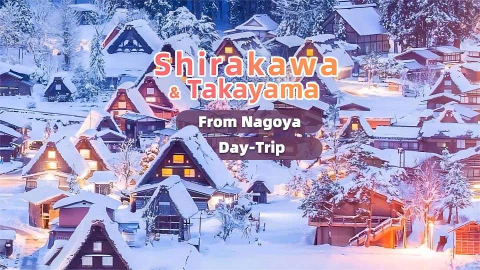 From Nagoya: Takayama and Shirakawa World Heritage Day Trip - Additional Information